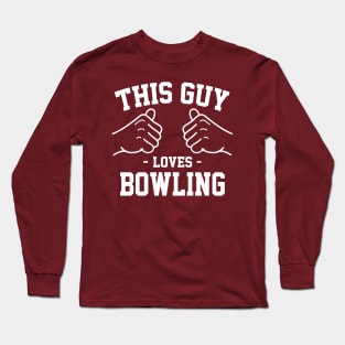 This guy loves bowling Long Sleeve T-Shirt